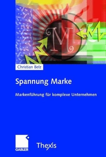 Spannung Marke: Markenführung für komplexe Unternehmen (German Edition)