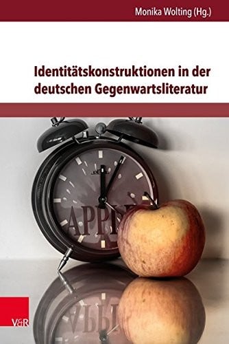 Identitatskonstruktionen in Der Deutschen Gegenwartsliteratur (Deutschsprachige Gegenwartsliteratur und Medien) (German Edition)