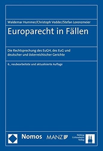 Europarecht in Fällen: Die Rechtsprechung des EuGH, des EuG und deutscher und österreichischer Gerichte (German Edition)