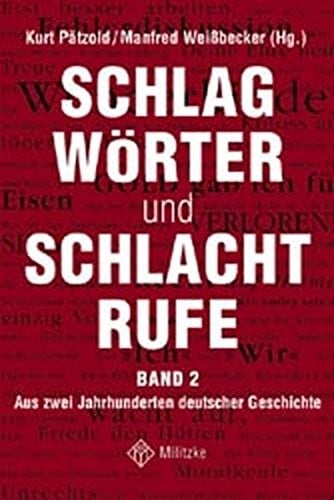 Schlagwörter und Schlachtrufe. Aus zwei Jahrhunderten deutscher Geschichte. Band 2