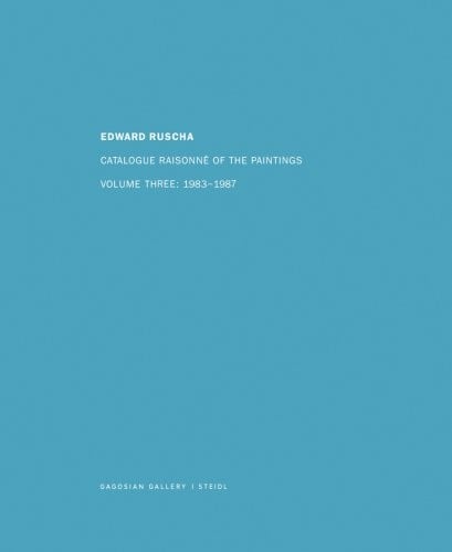 Edward Ruscha Catalogue Raisonne of the Paintings, Volume 4: 1988-1992