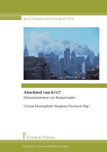 Abschied von 9/11?: Distanznahmen Zur Katastrophe (German Edition)