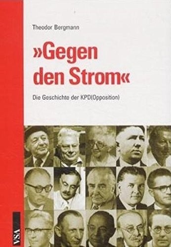 Gegen den Strom: die Geschichte der KPD(Opposition)
