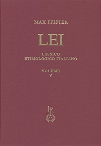 Lessico Etimologico Italiano. Band 5 (V): *Bassiare-*Birotulare (Italian Edition)