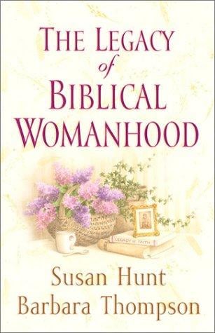 The legacy of biblical womanhood