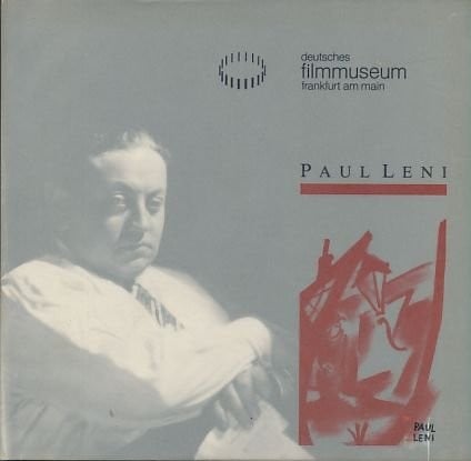 Paul Leni: Grafik, Theater, Film : eine  Ausstellung vom 10. August bis 26. Oktober 1986 im Deutschen Filmmuseum Frankfurt am Main (Schriftenreihe des Deutschen Filmmuseums Frankfurt) (German Edition)