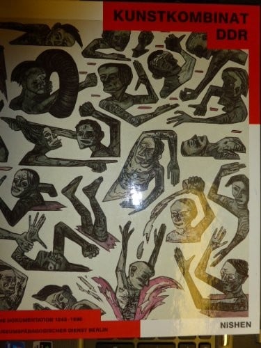 Kunstkombinat DDR: Daten und Zitate zur Kunst und Kunstpolitik der DDR 1945-1990 (German Edition)