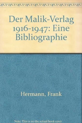 Der Malik-Verlag 1916-1947