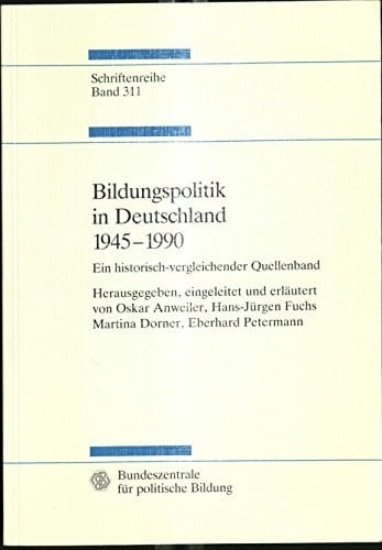 Bildungspolitik in Deutschland, 1945-1990: Ein historisch-vergleichender Quellenband (Studien zur Geschichte und Politik) (German Edition)
