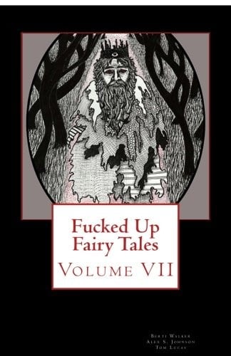 Fucked Up Fairy Tales Vol 7