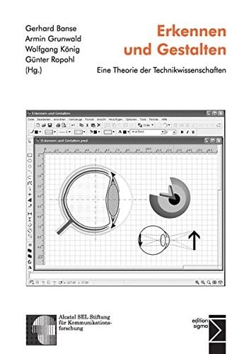 Erkennen Und Gestalten: Eine Theorie Der Technikwissenschaften (German Edition)