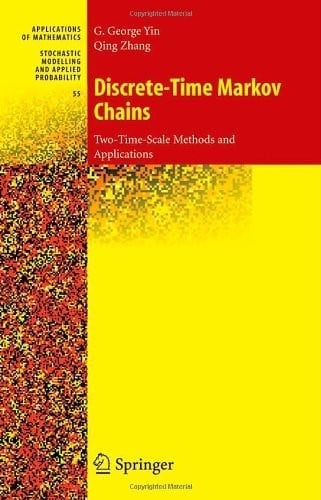 Discrete-Time Markov Chains: Two-Time-Scale Methods and Applications (Stochastic Modelling and Applied Probability Book 55)