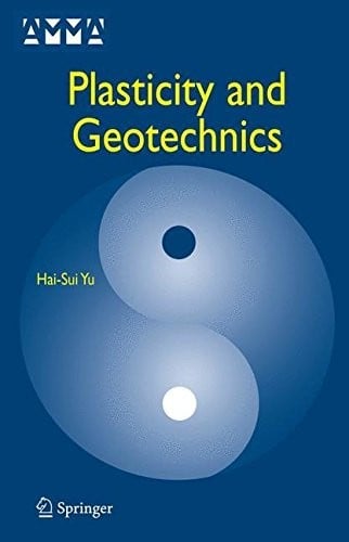 Plasticity and Geotechnics (Advances in Mechanics and Mathematics Book 13)