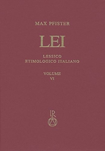 Lessico Etimologico Italiano. Band 6 (VI): Birrus-Brac(c)Hiolum (Italian Edition)