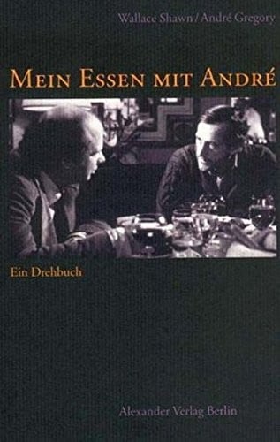 Mein Essen mit André: Das Drehbuch für den Film von Louis Malle (German Edition)