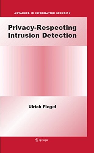 Privacy-Respecting Intrusion Detection (Advances in Information Security Book 35)