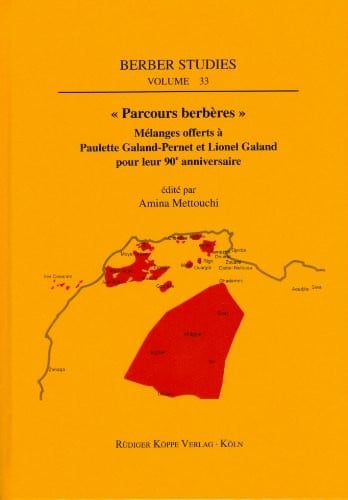 « Parcours berbères » – Mélanges offerts à Paulette Galand-Pernet et Lionel Galand (Berber Studies vol. 33)