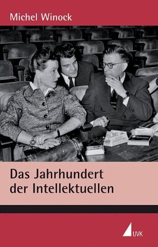Das Jahrhundert der Intellektuellen.