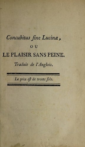 Concubitus sine Lucina, ou le plaisir sans peine. Réponse à la lettre intitulée Lucina sine concubitu [by Abraham Johnson, i.e. Sir John Hill. Signed Richard Roe.]