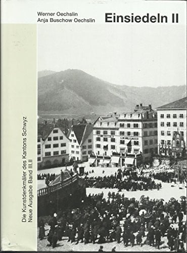 Die Kunstdenkmäler des Kantons Schwyz - Neue Ausgabe Band III.II