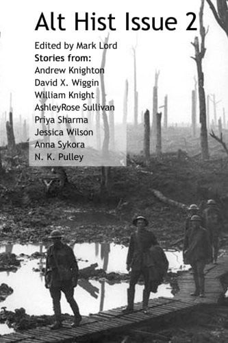 Alt Hist Issue 2: The new magazine of Historical Fiction and Alternate History