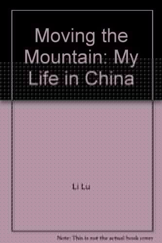 Moving the Mountain: My Life in China
