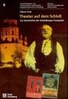 Theater auf dem Schloss: Zur Geschichte der Heidelberger Festspiele (Schriftenreihe des Stadtarchivs Heidelberg) (German Edition)