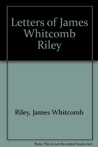 Letters of James Whitcomb Riley