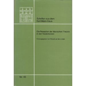 Die Rezeption der Marxschen Theorie in den Niederlanden (Schriften aus dem Karl-Marx-Haus) (German Edition)