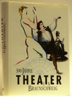 300 Jahre Theater in Braunschweig, 1690-1990 (German Edition)