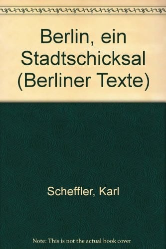 Berlin, ein Stadtschicksal