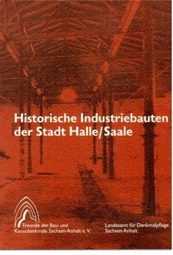 Historische Industriebauten der Stadt Halle/Saale (German Edition)