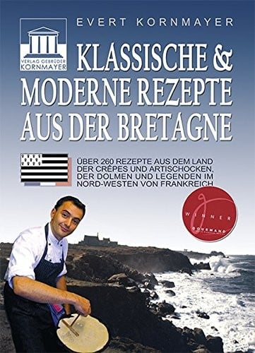 Klassische und moderne Rezepte aus der Bretagne