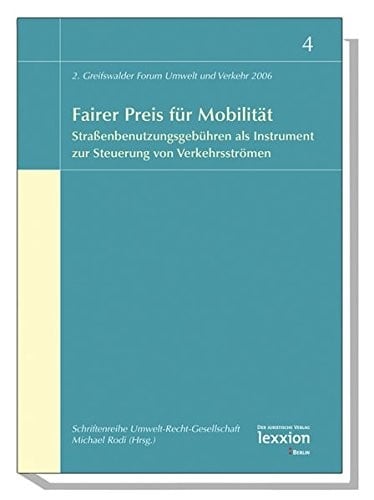 Fairer Preis Fur Mobilitat: Strassenbenutzungsgebuhren ALS Instrument Zur Steuerung Von Verkehrsstromen (Schriftenreihe Umwelt-Recht-Gesellschaft) (German Edition)