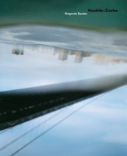 Haubitz+Zoche. Fliegende Bauten
