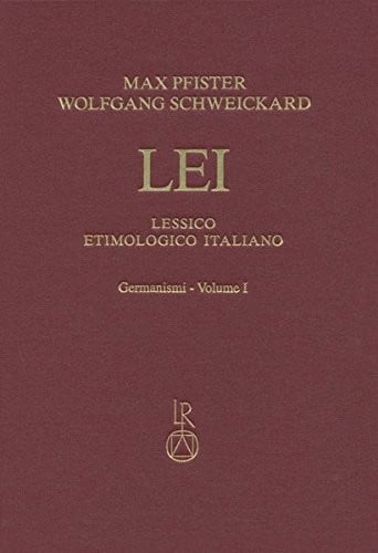 Lessico Etimologico Italiano, Germanismi vol. I: Abschied-putzn (Italian Edition)