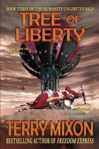 Tree of Liberty: Book 3 of The Humanity Unlimited Saga (Volume 3)