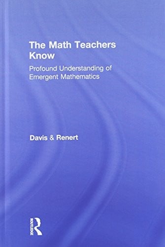 The Math Teachers Know: Profound Understanding of Emergent Mathematics