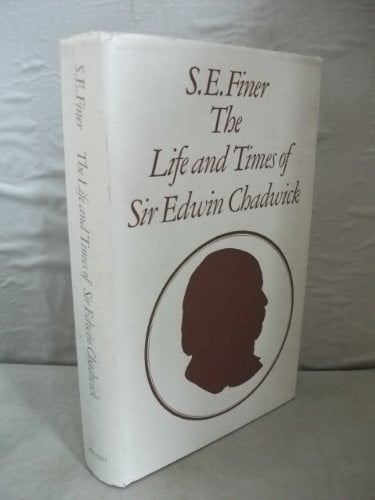 Life and Times of Sir Edwin Chadwick (Methuen library reprints)