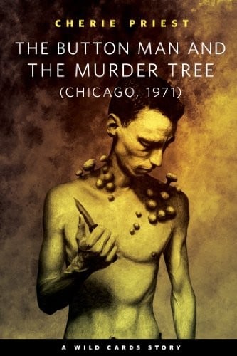 The Button Man and the Murder Tree: A Tor.Com Original (Wild Cards)