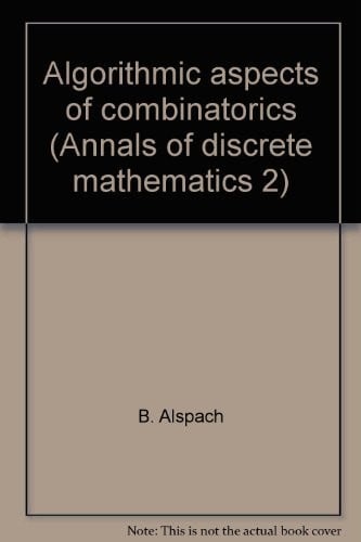 Algorithmic aspects of combinatorics (Annals of discrete mathematics 2)