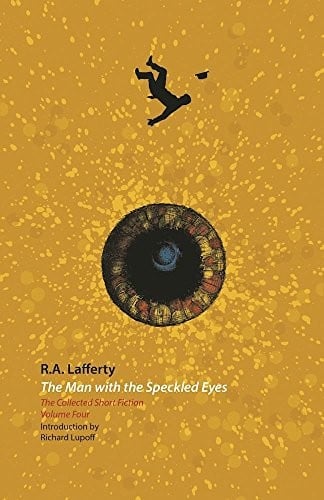 The Man with the Speckled Eyes (The Collected Short Fiction, Volume Four)