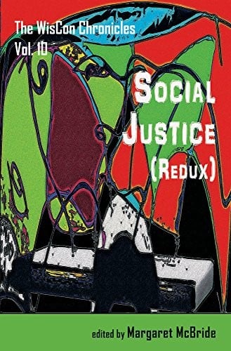 The WisCon Chronicles Vol. 10: Social Justice (Redux)