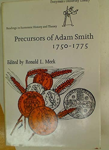 Precursors of Adam Smith, 1750-75 (Everyman's University Library)