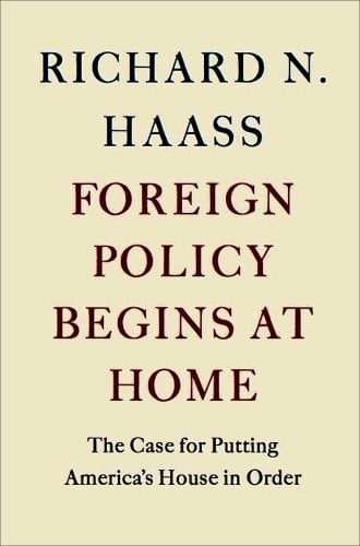 Foreign Policy Begins at Home: The Case for Putting America's House in Order
