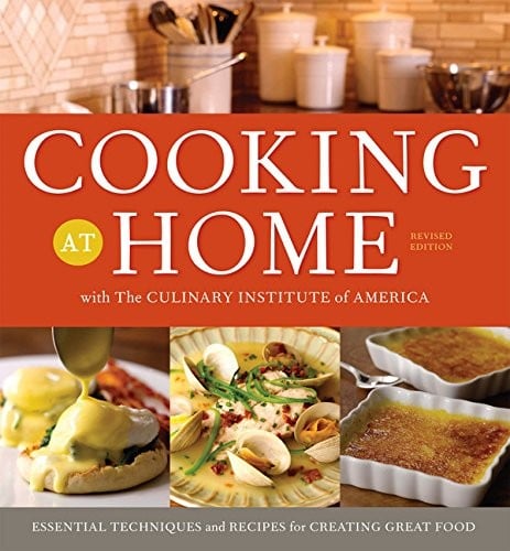 Cooking at Home with the Culinary Institute of America, Revised Edition