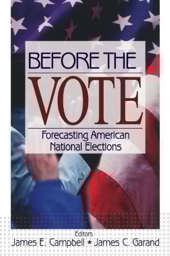 Before the Vote: Forecasting American National Elections