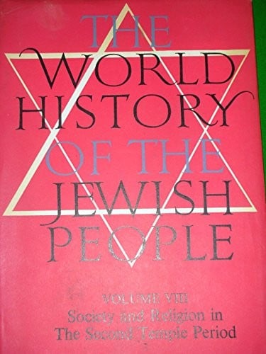 World History of the Jewish People: Society and Religion in the Second Temple Period v. 8