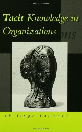 Tacit Knowledge in Organizations