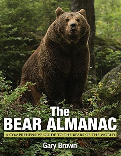 Bear Almanac: A Comprehensive Guide To The Bears Of The World
